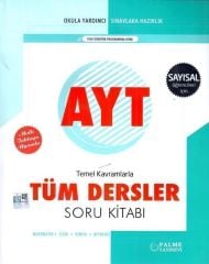 Palme Yayınları AYT Sayısal Temel Kavramlarla Tüm Dersler Soru Kitabı