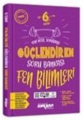 Ankara Yayıncılık 6. Sınıf Fen Bilimleri Güçlendiren Soru Bankası
