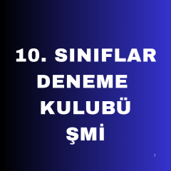 ŞMİ 10. SINIF DENEME KULUBÜ